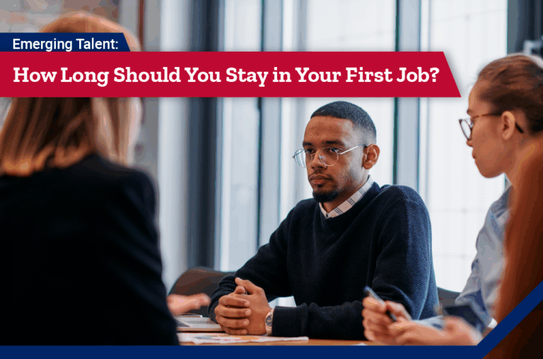 Emerging Talent: How Long Should You Stay in Your First Job?